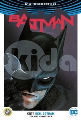Batman Cilt 1 - Ben, Gotham ( DC Rebirth )