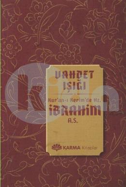 Vahdet Işığı Kuran-ı Kerimde Hz. İbrahim A.S.