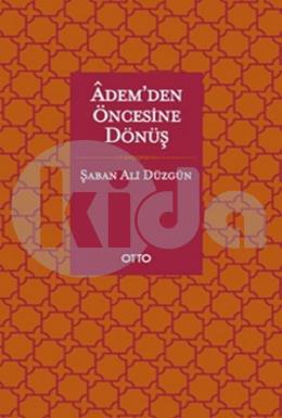 Ademden Öncesine Dönüş