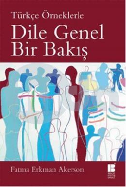 Dile Genel Bir Bakış (Türkçe Örneklerle)