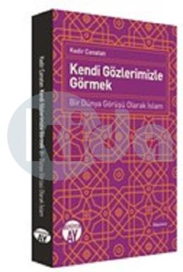 Kendi Gözlerimizle Görmek