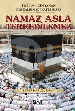 Namaz Asla Terkedilmez