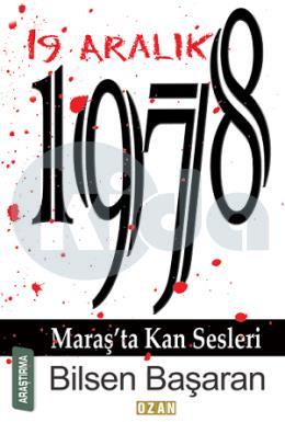 19 Aralık 1978 Maraşta Kan Sesleri