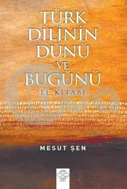 Türk Dilinin Dünü ve Bugünü-El Kitabı