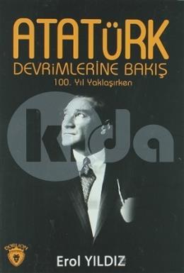 Atatürk Devrimlerine Bakış