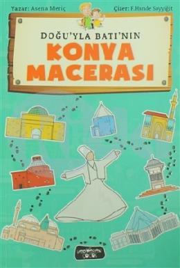 Doğuyla Batının Konya Macerası