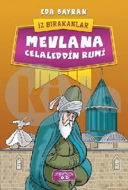 Mevlana Celaleddin Rumi İz Bırakanlar