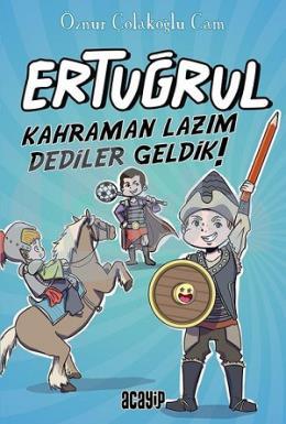 Ertuğrul Kahraman Lazım Dediler Geldik