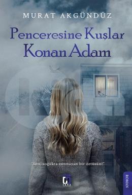 Penceresine Kuşlar Konan Adam