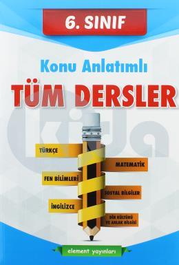 Element 6. Sınıf Tüm Dersler Konu Anlatım