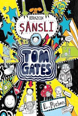 Tom Gates - Birazcık Şanslı (Ciltli)