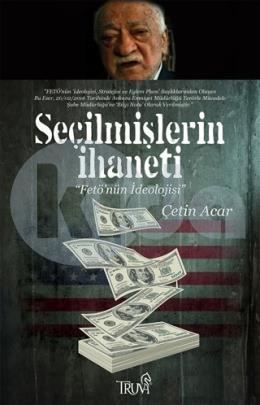 Seçilmişlerin İhaneti - Fetönün İdeolojisi