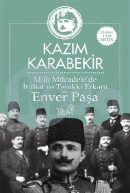 Milli Mücadelede İttihat ve Terakki Erkanı ve Enver Paşa