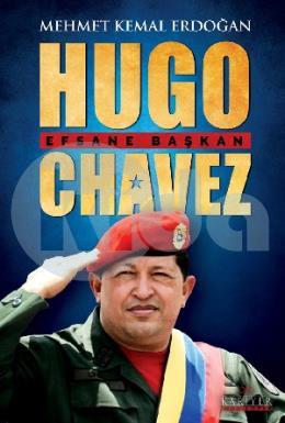 Hugo Chavez Efsane Başkan