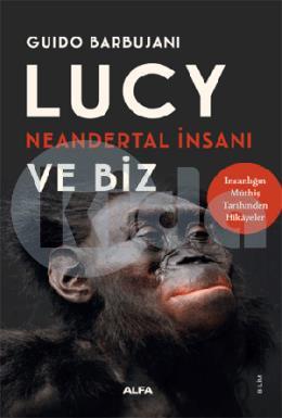 Lucy Neandertal İnsanı ve Biz