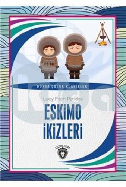 Eskimo İkizleri - Dünya Çocuk Klasikleri (7-12 Yaş)