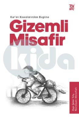 Kuran Kıssalarından Bugüne Gizemli Misafir