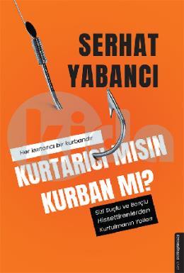 Kurtarıcı Mısın Kurban Mı?