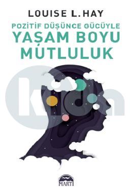 Pozitif Düşünce Gücüyle Yaşam Boyu Mutluluk