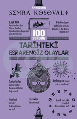 100 Soruda Tarihteki Esrarengiz Olaylar