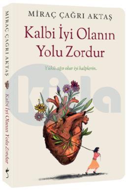 Kalbi İyi Olanın Yolu Zordur