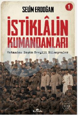 İstiklalin Kumandanları 1