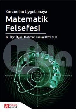 Kuramdan Uygulamaya Matematik Felsefesi