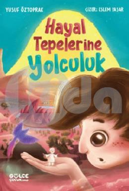 Hayal Tepelerine Yolculuk