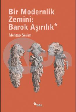 Bir Modernlik Zemini: Barok Aşırılık