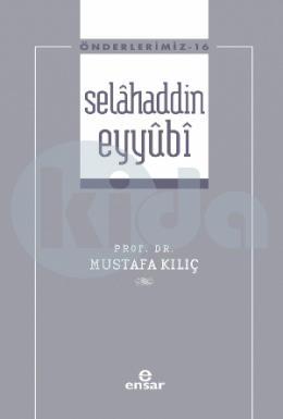Selâhaddin Eyyûbi ( Önderlerimiz-16)