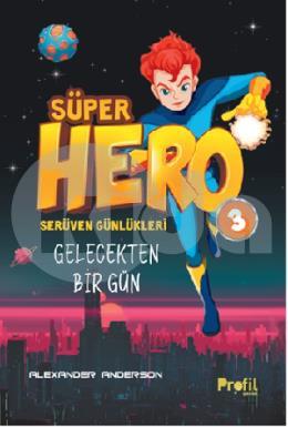 Süper Hero Gelecekten Bir Gün