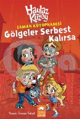 Haylaz Kuzey - Zaman Kütüphanesi Gölgeler Serbest Kalırsa (Ciltli)