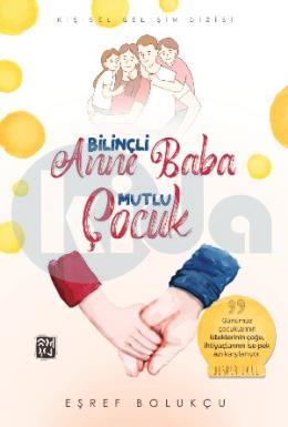 Bilinçli Anne Baba Mutlu Çocuk