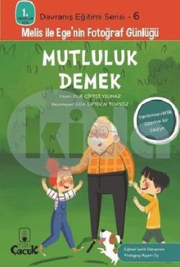 Mutluluk Demek - 1. Sınıflar İçin Davranış Eğitimi Serisi 6 - Melis ile Egenin Fotoğraf Günlüğü