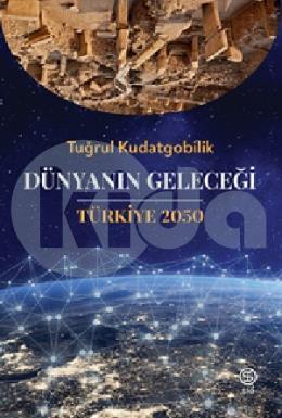 Dünyanın Geleceği Türkiye 2050