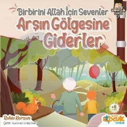 Birbirini Allah İçin Sevenler Arşın Gölgesine Giderler