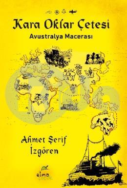 Kara Oklar Çetesi - Avustralya Macerası (Ciltli)