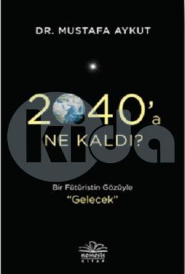 2040’a Ne Kaldı?