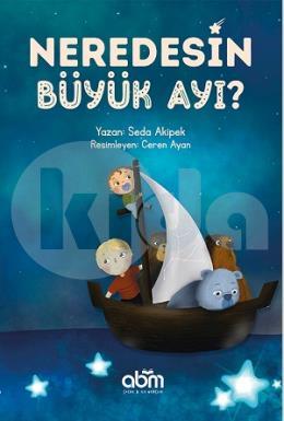 Neredesin Büyük Ayı?