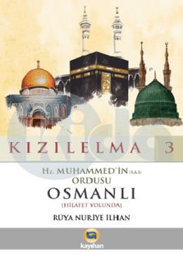 Hz.Muhammedin (s.a.s) ORdusu Osmanlı (Hilafet Yolunda)
