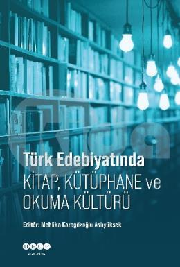 Türk Edebiyatında Kitap, Kütüphane ve Okuma Kültürü