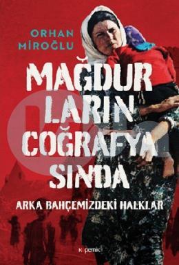 Mağdurların Coğrafyasında: Arka Bahçemizdeki Halklar