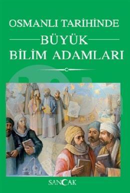 Osmanlı Tarihinde Büyük Bilim Adamları