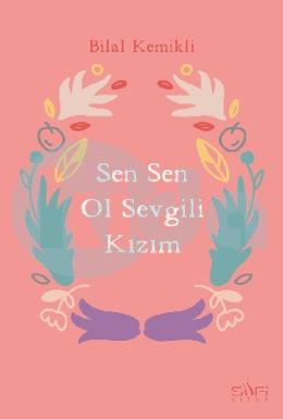 Sen Sen Ol Sevgili Kızım