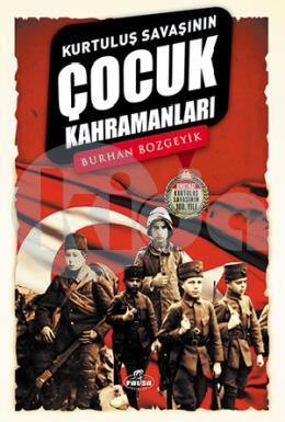 Kurtuluş Savaşının Çocuk Kahramanları