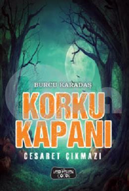 Korku Kapanı – Cesaret Çıkmazı