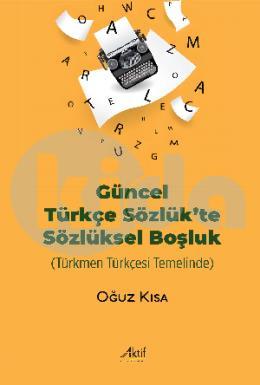 Güncel Türkçe Sözlükte Sözlüksel Boşluk