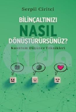 Bilinçaltınızı Nasıl Dönüştürürsünüz