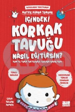 İçindeki Korkak Tavuğu Nasıl Eğitirsin