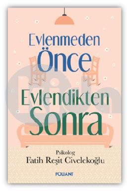 Evlenmeden Önce Evlendikten Sonra